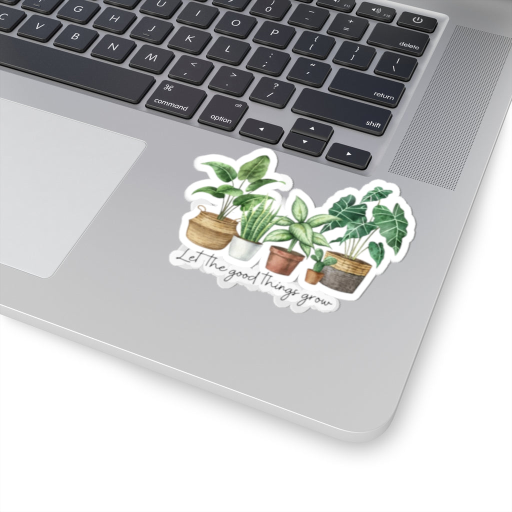 Let the good things grow Sticker