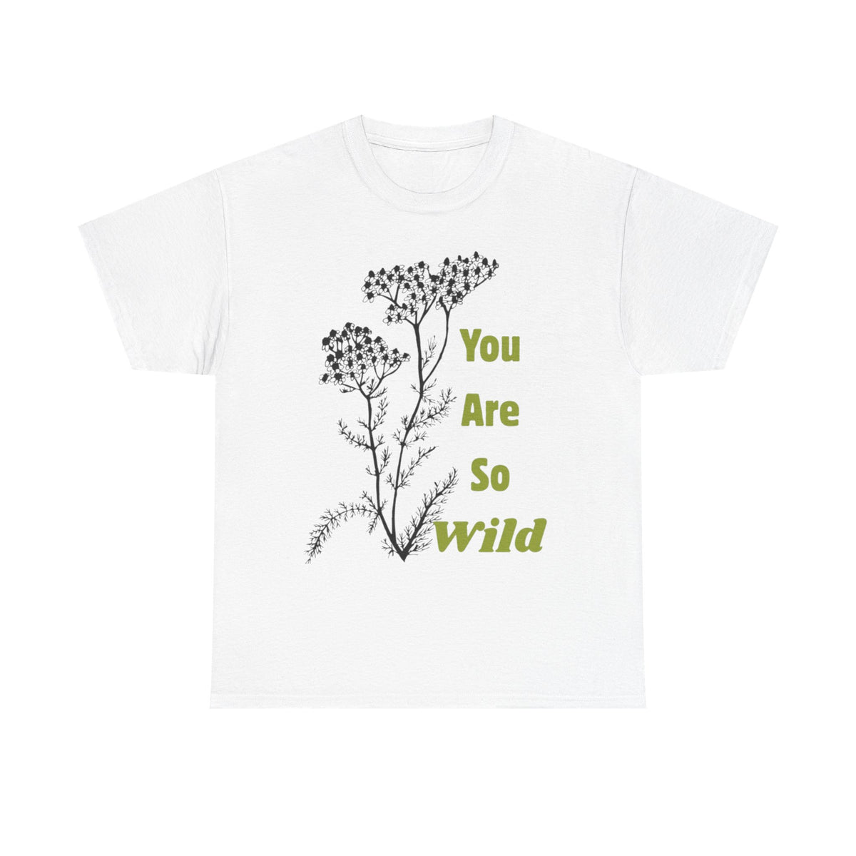 You Are So Wild T-Shirt