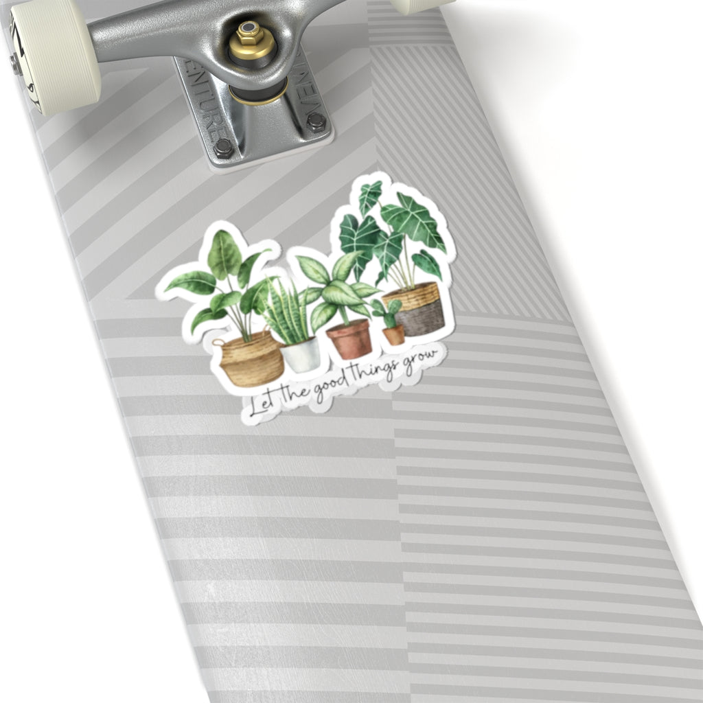 Let the good things grow Sticker