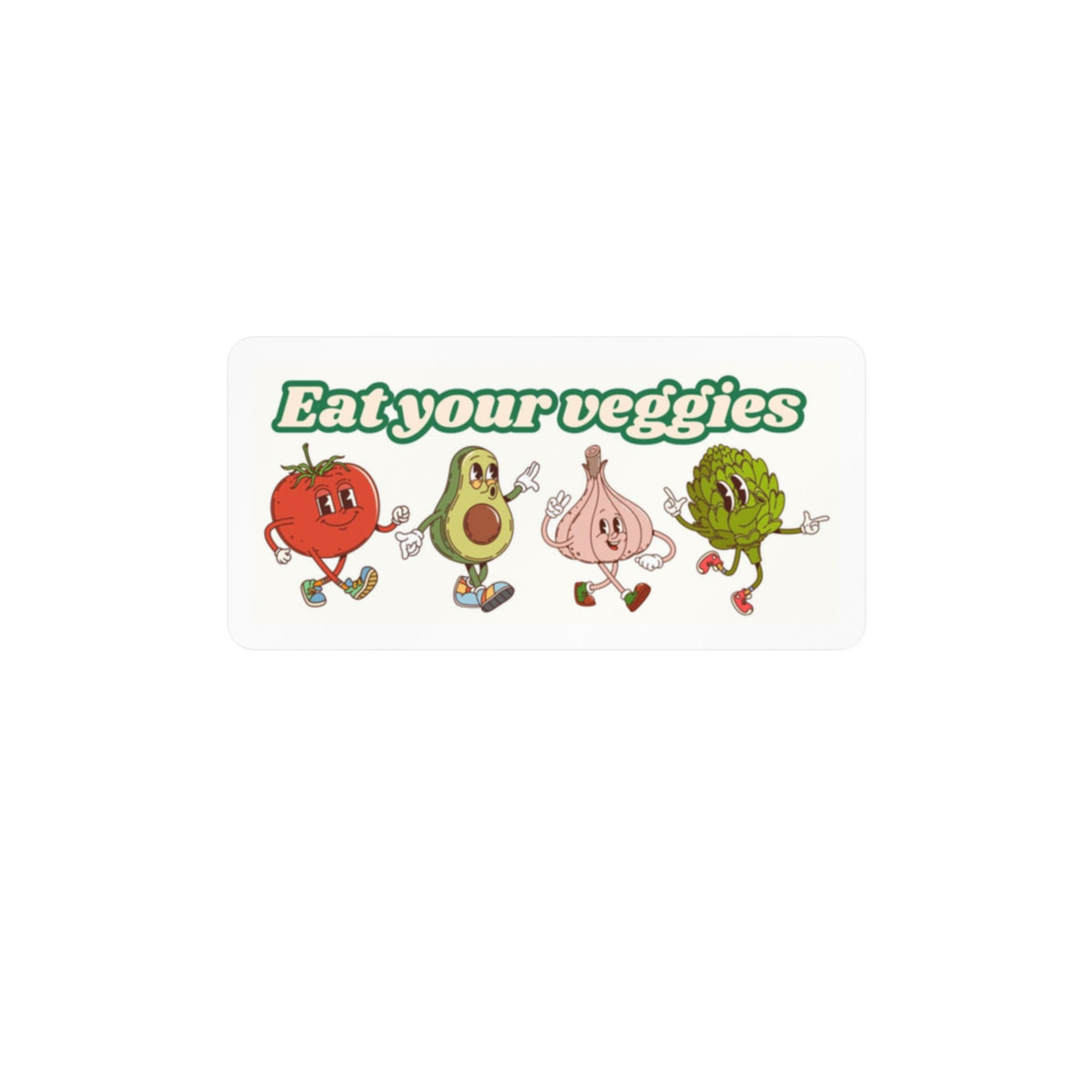 Eat your veggies Sticker