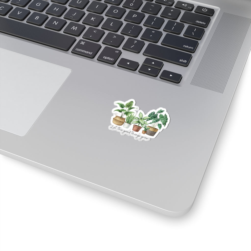 Let the good things grow Sticker