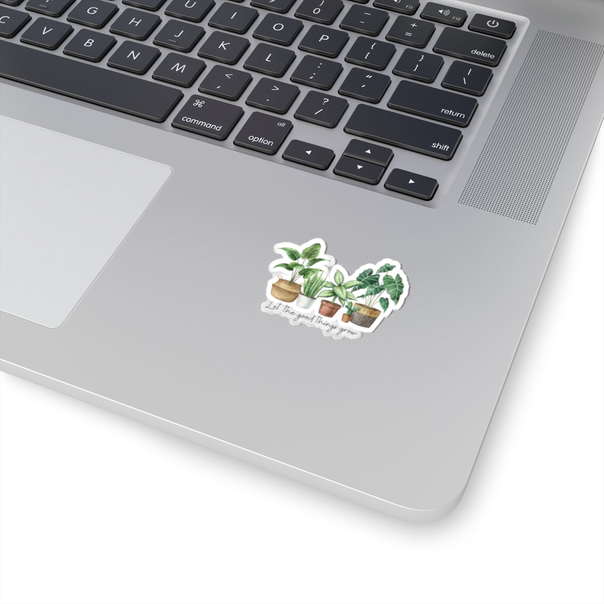 Let the good things grow Sticker
